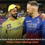 Chennai Super Kings Vs Sunrisers Hyderabad Match Scorecard