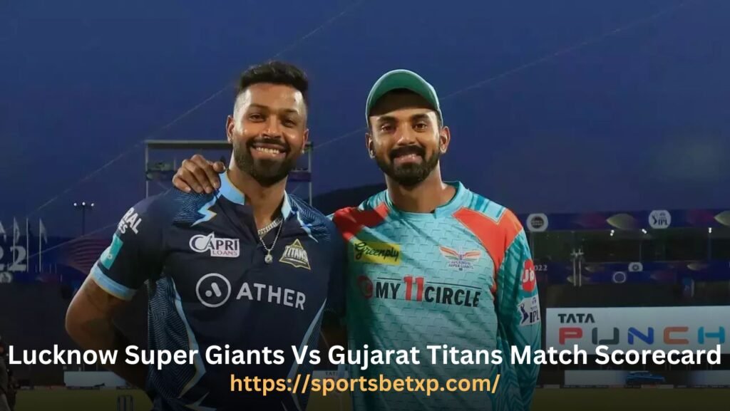 Lucknow Super Giants Vs Gujarat Titans Match Scorecard