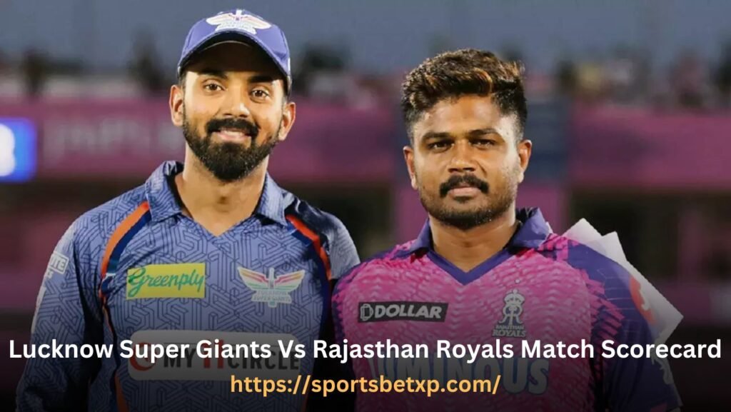 Lucknow Super Giants Vs Rajasthan Royals Match Scorecard