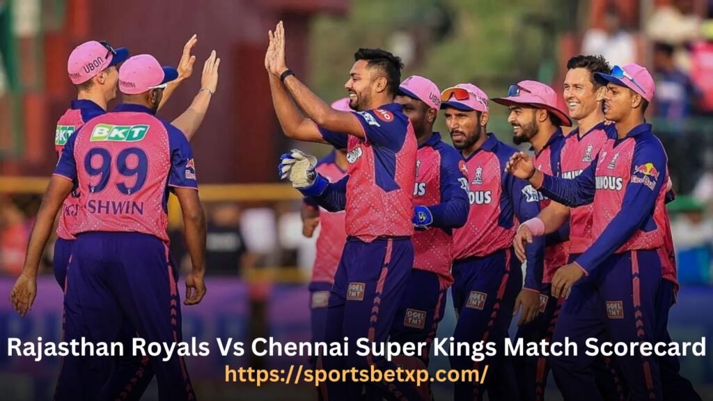 Rajasthan Royals Vs Chennai Super Kings Match Scorecard