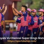 Rajasthan Royals Vs Chennai Super Kings Match Scorecard