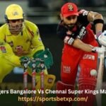 Royal Challengers Bangalore Vs Chennai Super Kings Match Scorecard