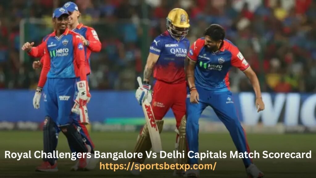 Royal Challengers Bangalore Vs Delhi Capitals Match Scorecard