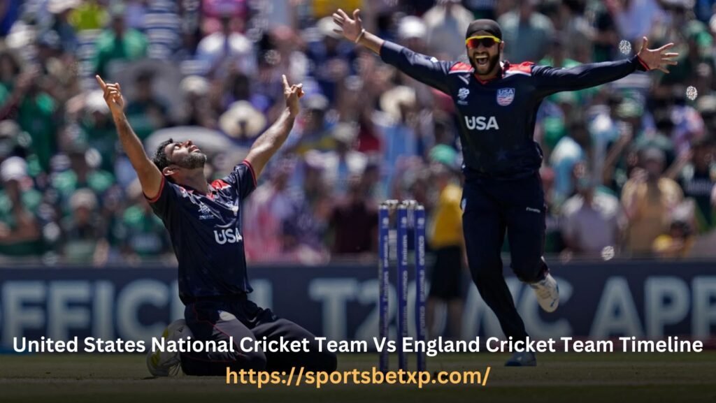 United States National Cricket Team Vs England Cricket Team Timeline