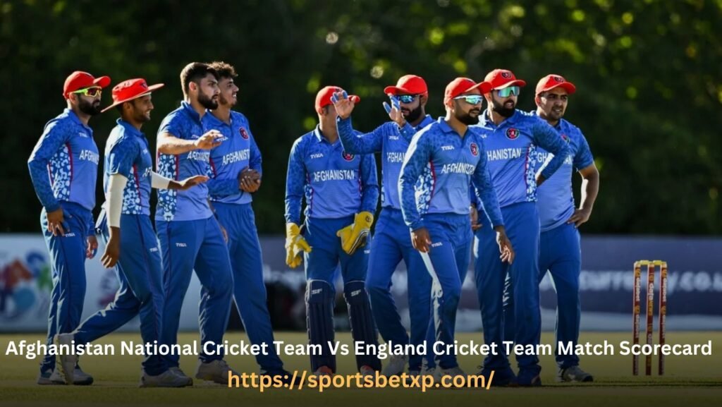 Afghanistan National Cricket Team Vs England Cricket Team Match Scorecard