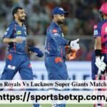Rajasthan Royals Vs Lucknow Super Giants Match Scorecard