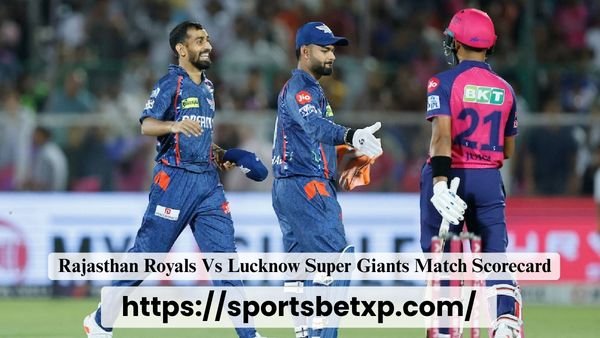 Rajasthan Royals Vs Lucknow Super Giants Match Scorecard