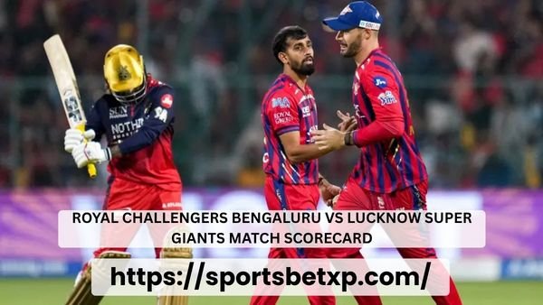 Royal Challengers Bengaluru vs Lucknow Super Giants Match Scorecard